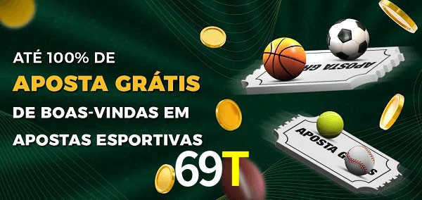 69T Ate 100% de Aposta Gratis